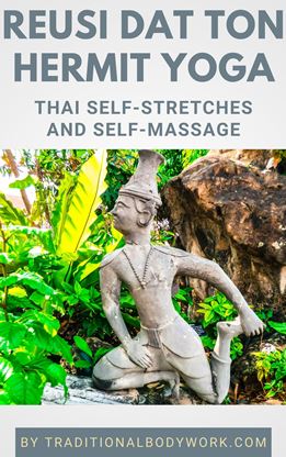 Traditional Thai Yoga The Postures and Healing Practices of Ruesri Dat Ton