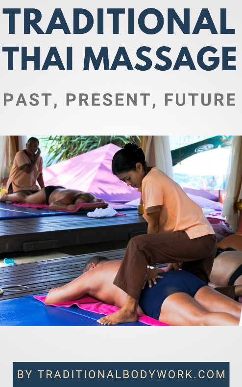Traditional Thai Massage – Past, Present, Future
