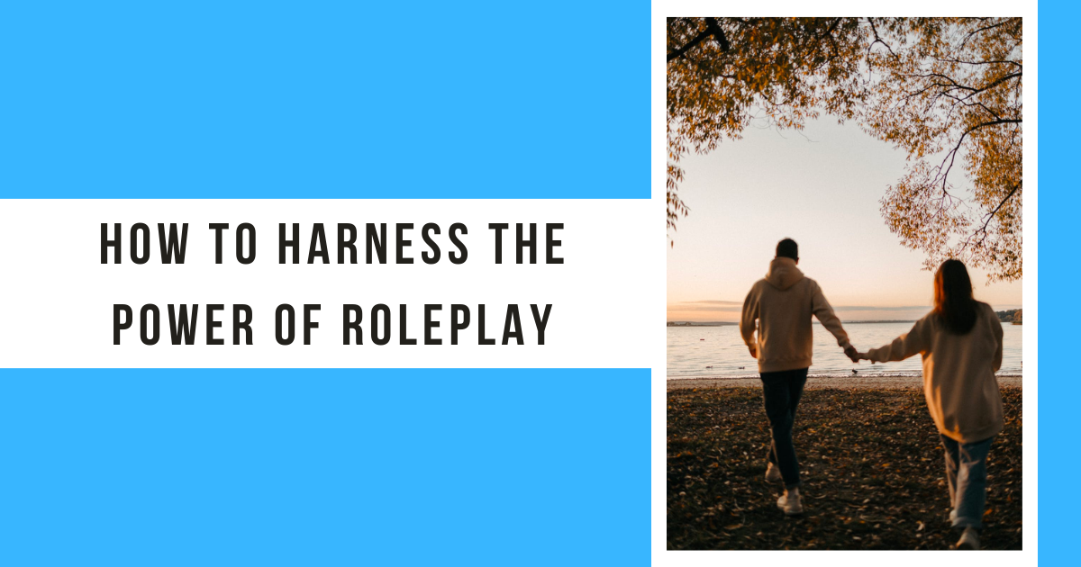 The Power of Imagination: Harnessing the Benefits of Roleplay for Couples' Well-being