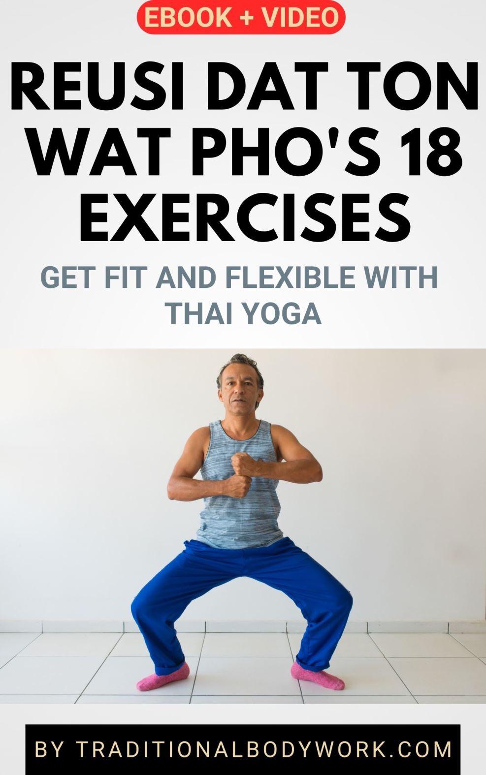 eBook + Video - Wat Pho’s Rue-Si Datton Ascetic Self-Stretching Exercises eBook + Video - Wat Pho’s Rue-Si Datton Ascetic Self-Stretching Exercises